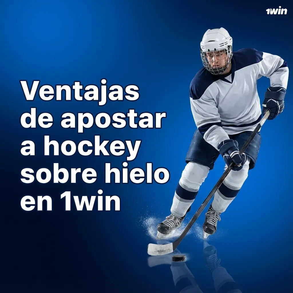 Gráfico en español que resume ventajas de apostar a hockey sobre hielo en 1win, con lista de beneficios y ligas internacionales